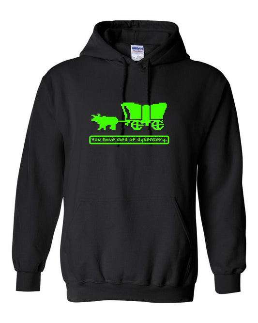 Oregon Trail - You have Died of Dysentery Hoodie