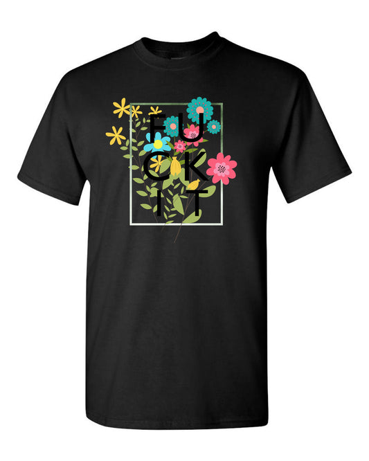 Fuck It T-Shirt