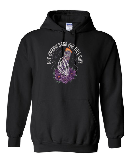 Not Enough Sage for This Shit Hoodie
